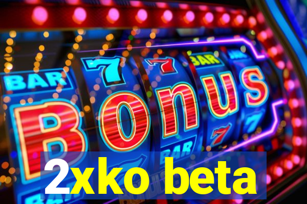 2xko beta